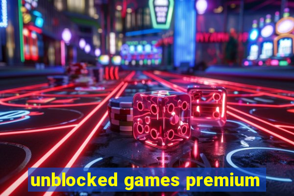 unblocked games premium